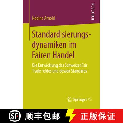【3-4周达】Standardisierungsdynamiken im Fairen Handel : Die Entwicklung des Schweizer Fair Trade Fel... [9783658146290]