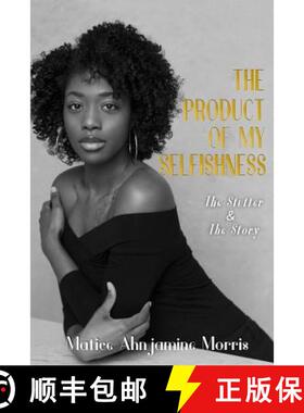 【3-4周达】The Product of My Selfishness: The Stutter and The Story [9780692128596]