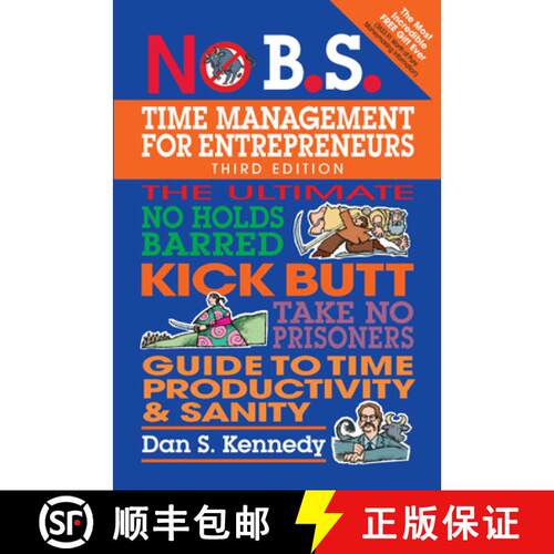 【3-4周达】No B.S. Time Management for Entrepreneurs : The Ultimate No Holds Barred Kick Butt Take No... [9781599186153]
