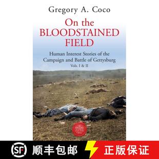 【3-4周达】On the Bloodstained Field: Human Interest Stories of the Campaign and Battle of Gettysburg... [9781611216455]