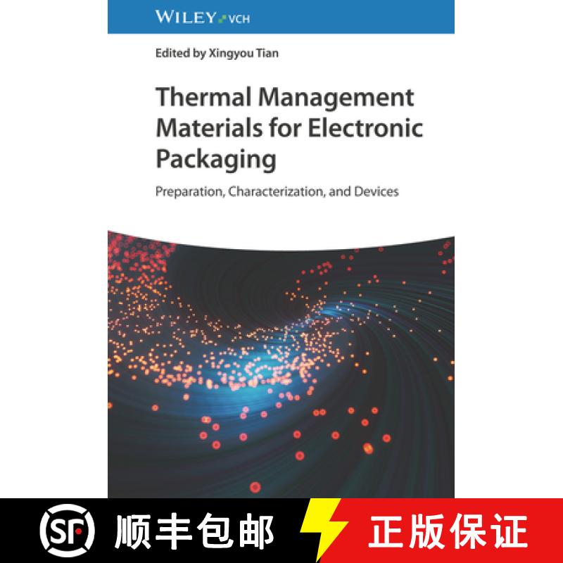 【2-3周达】Thermal Management Materials for Electronic Packaging - Preparation, Characterization, and... [9783527352425]