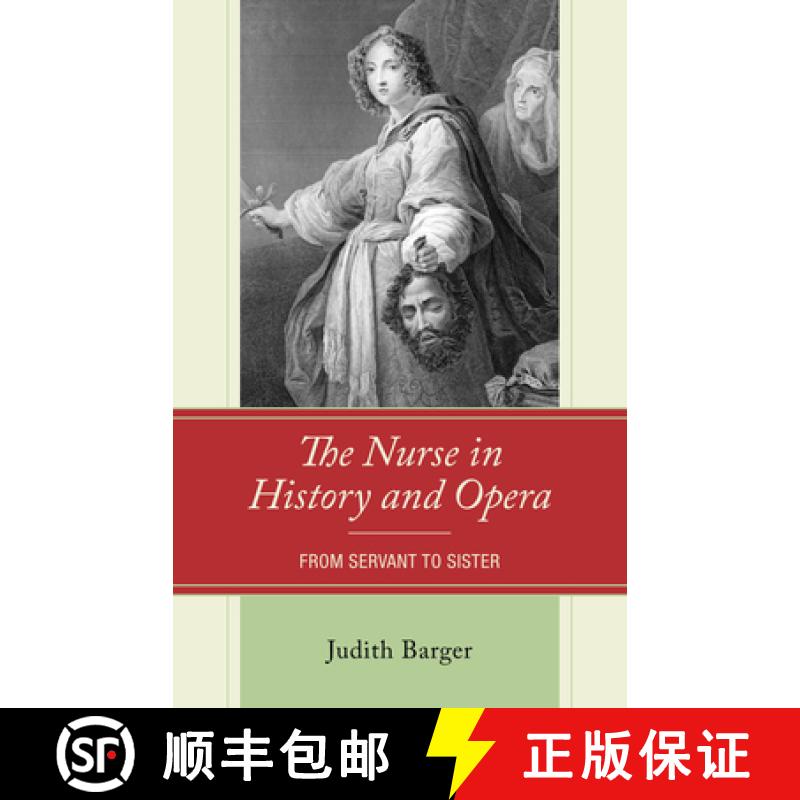 预订 The Nurse in History and Opera: From Servant to Sister: From Servant to Sister [9781666957341]