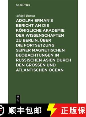 预订 Adolph Erman's Bericht an Die Koenigliche Akademie Der Wissenschaften Zu Berlin, UEber Die Forts... [9783111099323]