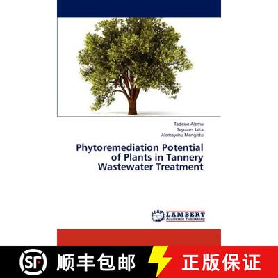 预订 Phytoremediation Potential of Plants in Tannery Wastewater Treatment [9783838391250]