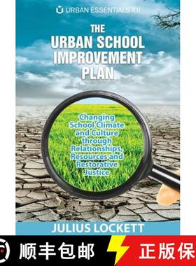 【3-4周达】The Urban School Improvement Plan: Changing School Climate and Culture through Relationshi... [9780692895467]