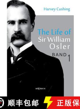【3-4周达】The Life of Sir William Osler, Volume 1 [9783863474850]