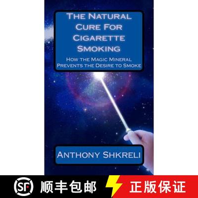 【3-4周达】The Natural Cure For Cigarette Smoking: How the Magic Mineral Prevents the Desire to Smoke [9780985135348]