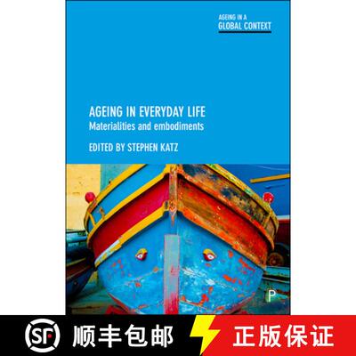 【2-3周达】Ageing in Everyday Life – Materialities and Embodi ments [9781447335917]