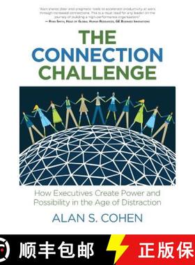 预订 The Connection Challenge: How Executives Create Power and Possibility in the Age of Distraction [9781947480100]