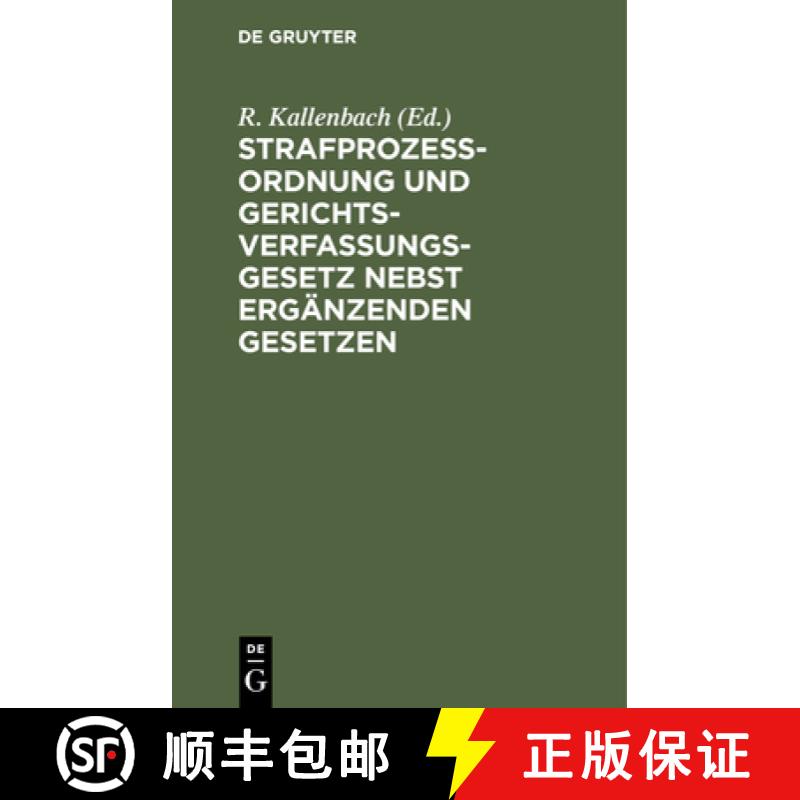 【2-3周达】Strafprozeßordnung Und Gerichtsverfassungsgesetz Nebst Ergänzenden Gesetzen: Textausgabe... [9783112511572]