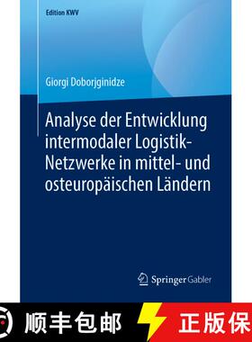 【3-4周达】Analyse der Entwicklung intermodaler Logistik-Netzwerke in mittel- und osteuropäischen L... [9783658240455]