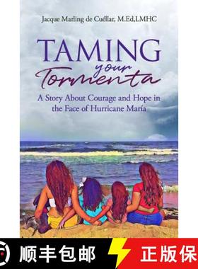 预订 Taming Your Tormenta: A Story About Courage and Hope in the Face of Hurricane Maria [9781732699809]