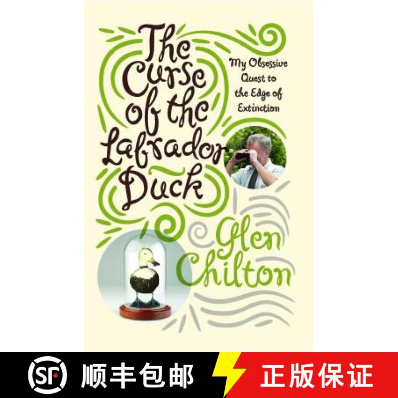 【3-4周达】The Curse of the Labrador Duck: My Obsessive Quest to the Edge of Extinction [9781439102503]
