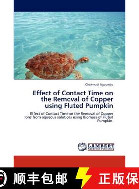 预订 Effect of Contact Time on the Removal of Copper using Fluted Pumpkin [9783845432724]