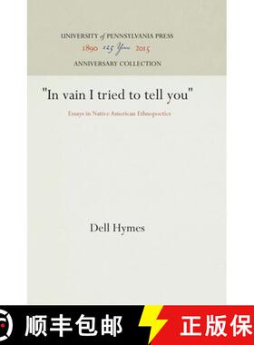 【3-4周达】In vain I tried to tell you: Essays in Native American Ethnopoetics [9780812278064]