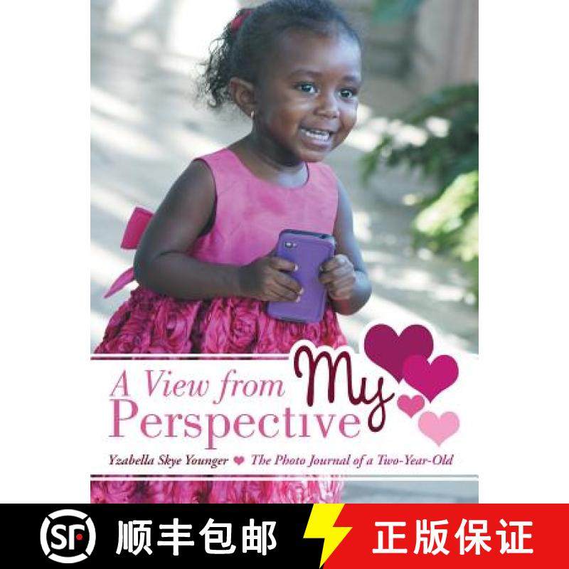 【3-4周达】A View from My Perspective: The Photo Journal of a Two-Year-Old [9781480802278]