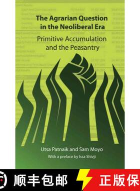 【3-4周达】The Agrarian Question in the Neoliberal Era: Primitive Accumulation and the Peasantry [9780857490384]