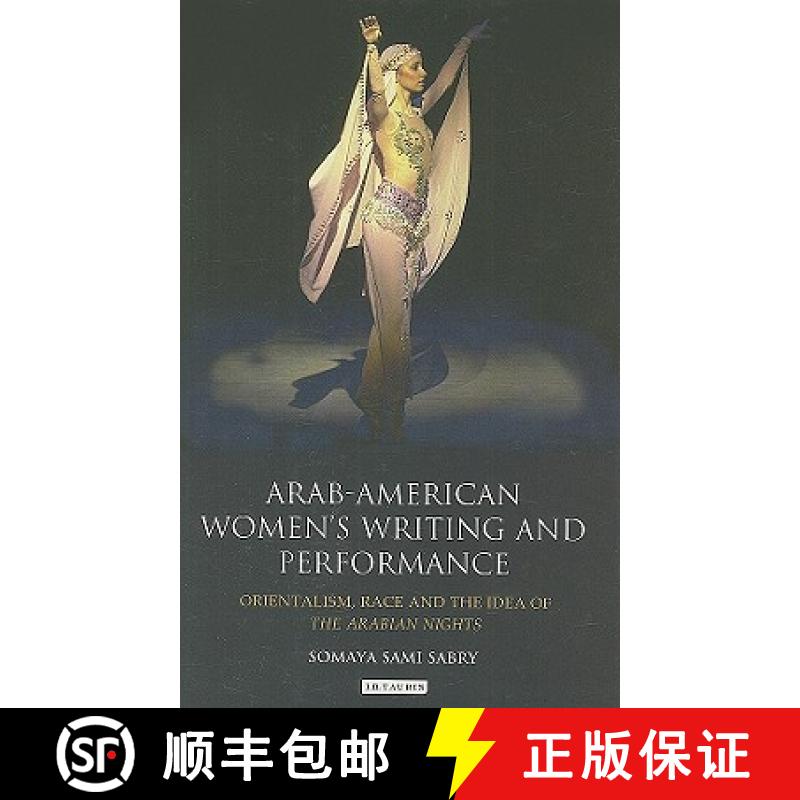 【3-4周达】Arab-American Women's Writing and Performance: Orientalism, Race and the Idea of the Arabi... [9781848855687]