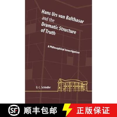 【3-4周达】精装 Hans Urs Von Balthasar and the Dramatic Structure of Truth: A Philosophical Investiga... [9780823223213]