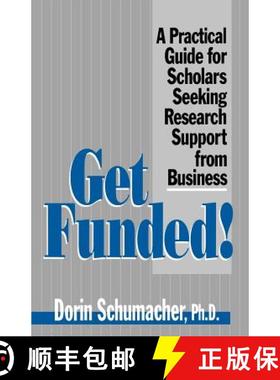 【3-4周达】Get Funded!: A Practical Guide for Scholars Seeking Research Support from Business [9780803944411]
