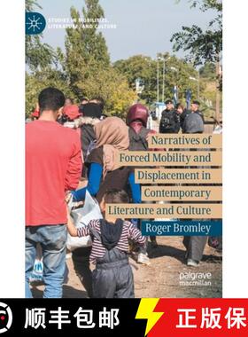 【3-4周达】Narratives of Forced Mobility and Displacement in Contemporary Literature and Culture [9783030735951]