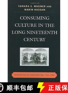 【3-4周达】Consuming Culture in the Long Nineteenth Century : Narratives of Consumption, 1700D1900 [9780739145104]