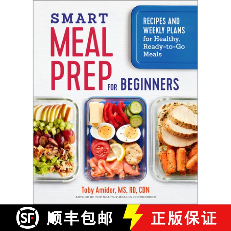【3-4周达】Smart Meal Prep for Beginners: Recipes and Weekly Plans for Healthy, Ready-To-Go Meals [9781641521253]
