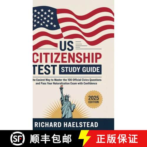 【3-4周达】精装 US Citizenship Test Study Guide: The Easiest Way to Master the 100 Official Civics Qu... [9789371237758]