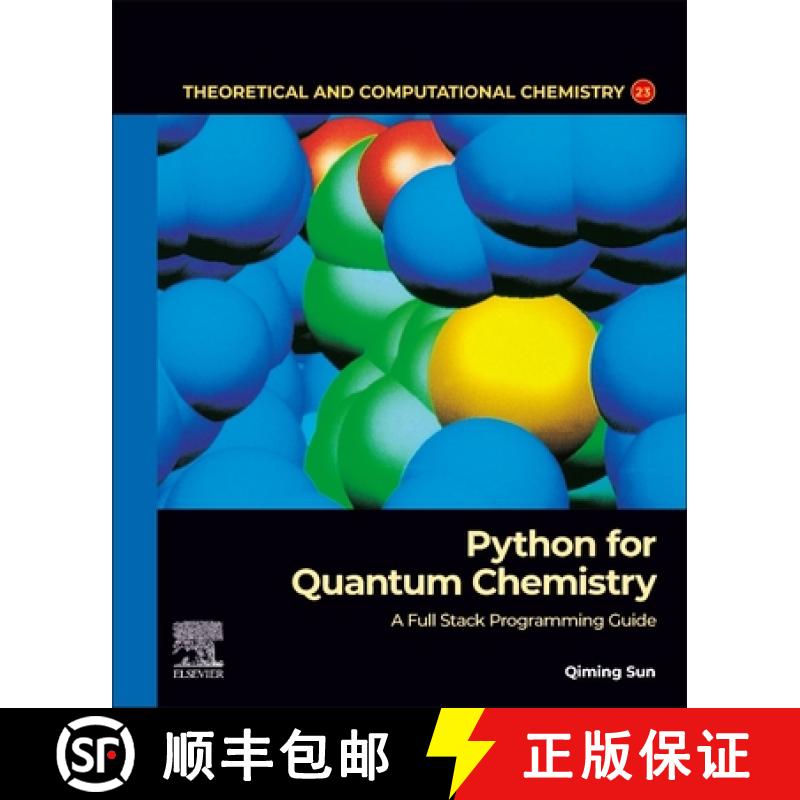 【3-4周达】Python for Quantum Chemistry: A Full Stack Programming Guide: Volume 23 [9780443238376]