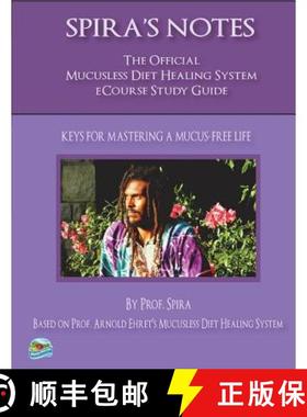 现货 Spira's Notes: The Official Mucusless Diet Healing System Ecourse Study Guide [9780997702651]