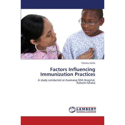 【4周达】Factors Influencing Immunization Practices [9783659133701]