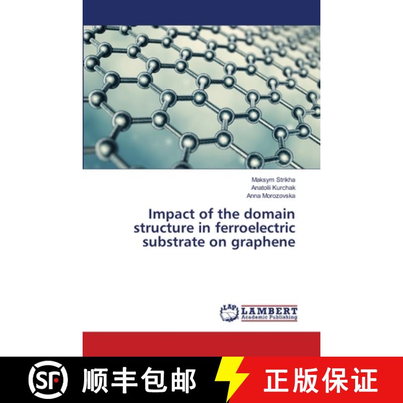 预订 Impact of the domain structure in ferroelectric substrate on graphene [9786134909099]