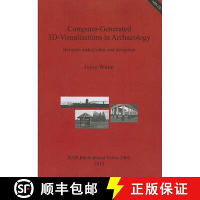 【3-4周达】Computer-Generated 3D-Visualisations in Archaeology: Between added value and deception [Wi... [9781407310718]