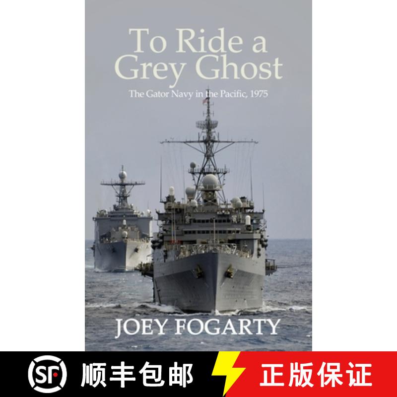 预订 To Ride a Grey Ghost: The Gator Navy in the Pacific, 1975 [9781631320866]
