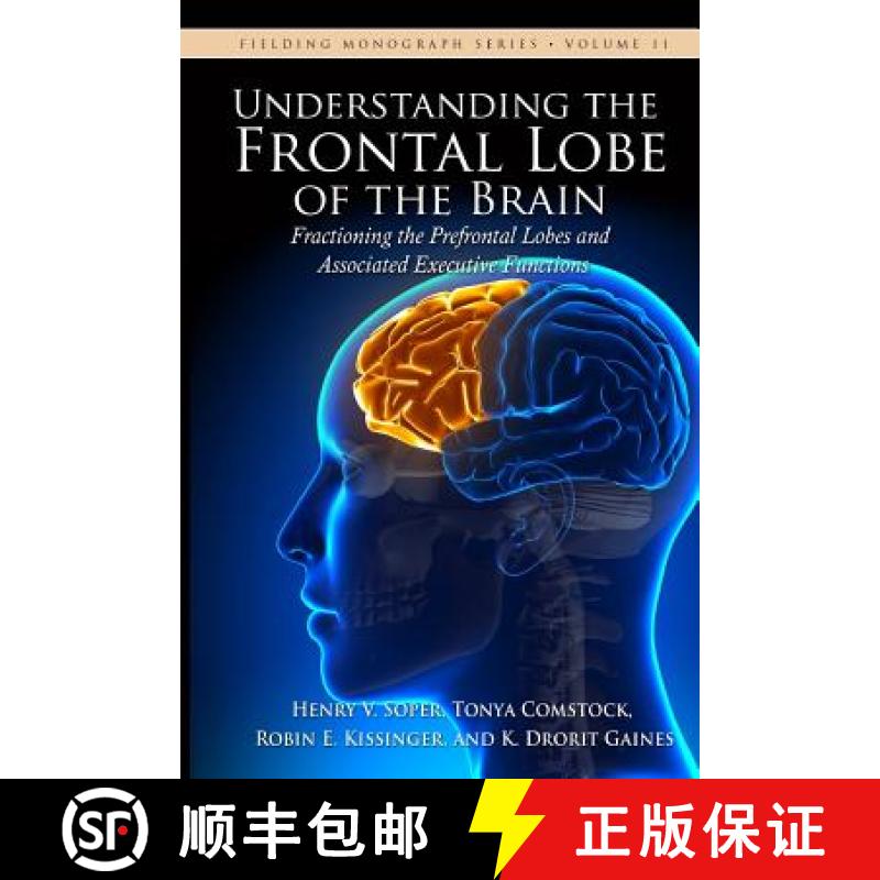 【2-3周达】Understanding the Frontal Lobe of the Brain: Fractioning the Prefrontal Lobes and  the Ass... [9780986393082]