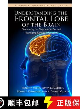 【3-4周达】Understanding the Frontal Lobe of the Brain: Fractioning the Prefrontal Lobes and  the Ass... [9780986393082]