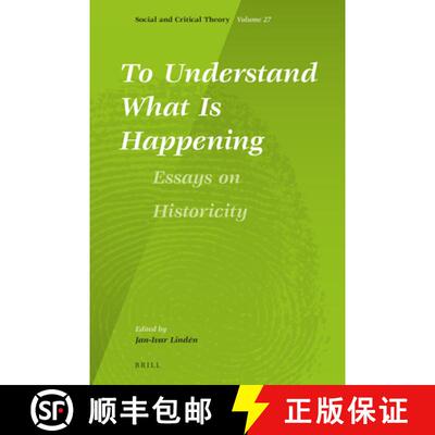 预订 To Understand What Is Happening. Essays on Historicity [9789004462618]