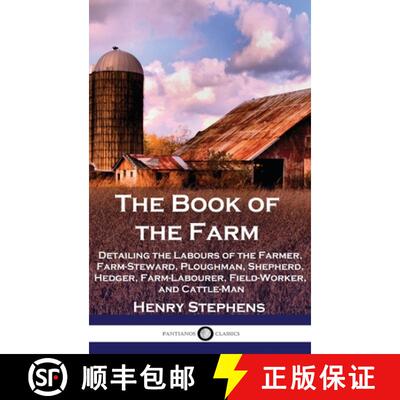 【3-4周达】精装 The Book of the Farm: Detailing the Labours of the Farmer, Farm-Steward, Ploughman, S... [9781789876246]