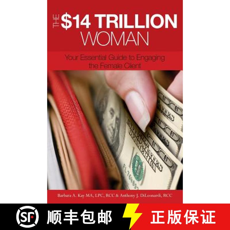 【3-4周达】The $14 Trillion Woman: Your Essential Guide to Engaging the Female Client [9781439230640]