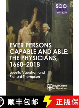 【3-4周达】The Physicians 1660-2018: Ever Persons Capable and Able [9781408706343]
