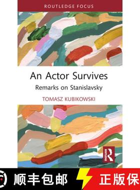 【3-4周达】An Actor Survives: Remarks on Stanislavsky [9781032543093]