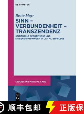预订 Sinn - Verbundenheit - Transzendenz: Spirituelle Bedürfnisse Und Krisenerfahrungen in Der Alten... [9783111405537]