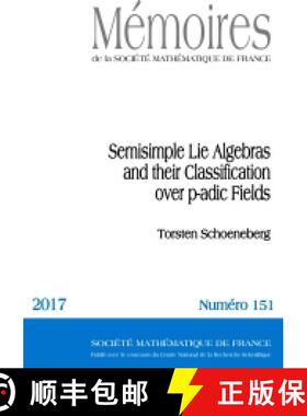 预订 Semisimple Lie Algebras and their classiﬁcation over $p$-adic Fields 法国数学学会 [9782856298596]