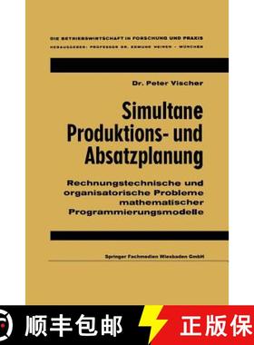 【3-4周达】Simultane Produktions- Und Absatzplanung: Rechnungstechnische Und Organisatorische Problem... [9783663125549]