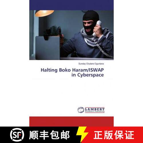 预订 Halting Boko Haram/ISWAP in Cyberspace [9786200119001]