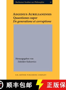 【3-4周达】Aegidius Aurelianensis: Quaestiones super De generatione et corruptione [9789060323236]