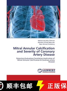 预订 Mitral Annular Calcification and Severity of Coronary Artery Disease [9783659206993]