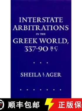 预订 Interstate Arbitrations in the Greek World, 337-90 B.C.: Volume 18 [9780520081628]
