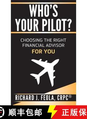 预订 Who's Your Pilot: Choosing the Right Financial Advisor for You [9781945028090]