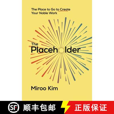 【3-4周达】精装 The Placeholder: The Place to Go to Create Your Noble Work [9798889264903]